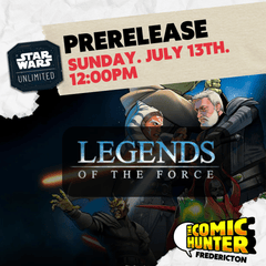 Star Wars Unlimited: Legends of the Force - Pre-Release (FREDERICTON) - Sunday, July 13th @ Noon